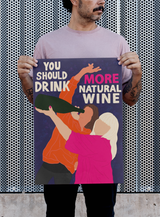 You Should Drink More Natural Wine A2 Poster | MORE Natural Wine