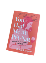 You Had Me At Pet-Nat | A Natural Wine Soaked Memoir by Rachel Signer