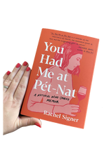 You Had Me At Pet-Nat | A Natural Wine Soaked Memoir by Rachel Signer