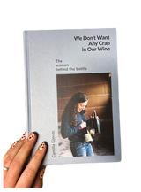 "We Don't Want Any Crap in Our Wine" by Camilla Gjerde