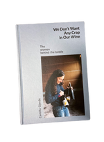 "We Don't Want Any Crap in Our Wine" by Camilla Gjerde