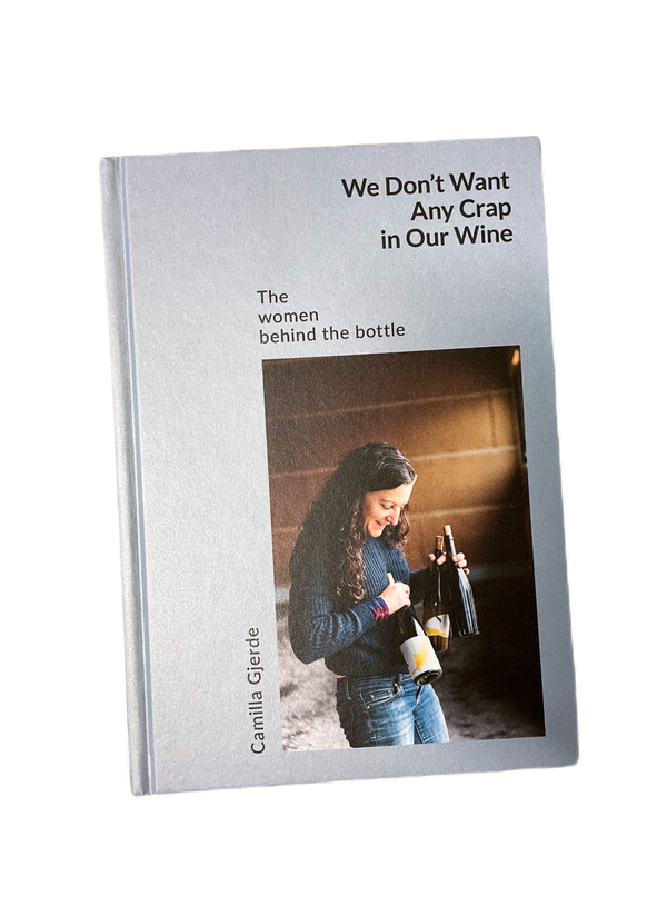 "Nous ne voulons pas de conneries dans notre vin" par Camilla Gjerde